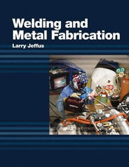 DELMAR CENGAGE Learning - Welding and Metal Fabrication, 1st Edition - Welding Reference, 800 Pages, Hardcover, Delmar/Cengage Learning, 2011 - USA Tool & Supply