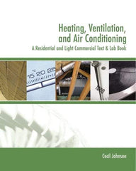 DELMAR CENGAGE Learning - Heating, Ventilation, and Air Conditioning: A Residential and Light Commercial Text & Lab Book Publication, 2nd Edition - by Johnson, Delmar/Cengage Learning, 2005 - USA Tool & Supply