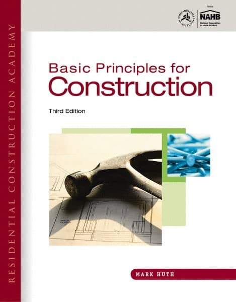 DELMAR CENGAGE Learning - Residential Construction Academy: Basic Principles for Construction Publication, 3rd Edition - by Huth, Delmar/Cengage Learning, 2011 - USA Tool & Supply