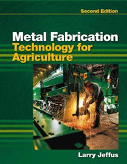 DELMAR CENGAGE Learning - Metal Fabrication Technology for Agriculture, 2nd Edition - Fabrication Book Reference, Delmar/Cengage Learning, 2010 - USA Tool & Supply