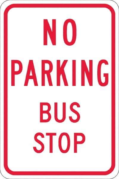 NMC - "No Parking Bus Stop", 12" Wide x 18" High, Aluminum No Parking & Tow Away Signs - 0.08" Thick, Red on White, Engineer Grade Reflectivity, Rectangle, Post Mount - USA Tool & Supply