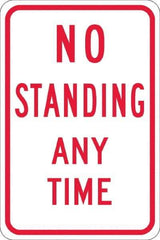 NMC - "No Standing Anytime", 12" Wide x 18" High, Aluminum Warning & Safety Reminder Signs - 0.08" Thick, Red on White, High Intensity Reflectivity, Rectangle, Post Mount - USA Tool & Supply