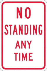 NMC - "No Standing Anytime", 12" Wide x 18" High, Aluminum Warning & Safety Reminder Signs - 0.08" Thick, Red on White, Engineer Grade Reflectivity, Rectangle, Post Mount - USA Tool & Supply