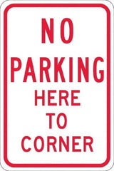 NMC - "No Parking Here To Corner", 12" Wide x 18" High, Aluminum No Parking & Tow Away Signs - 0.08" Thick, Red on White, Engineer Grade Reflectivity, Rectangle, Post Mount - USA Tool & Supply