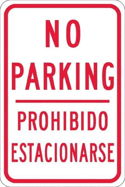 NMC - "No Parking Prohibido Estacionarse", 12" Wide x 18" High, Aluminum No Parking & Tow Away Signs - 0.08" Thick, Red on White, High Intensity Reflectivity, Rectangle, Post Mount - USA Tool & Supply