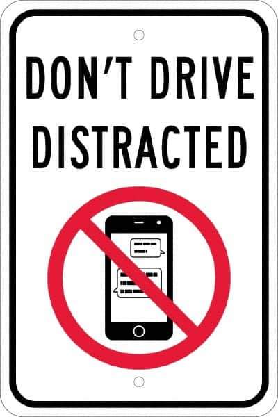 NMC - "Don't Drive Distracted", "Strike on Cell Phone", 12" Wide x 18" High, Aluminum Warning & Safety Reminder Signs - 0.08" Thick, Red & Black on White, Engineer Grade Reflectivity, Rectangle, Post Mount - USA Tool & Supply
