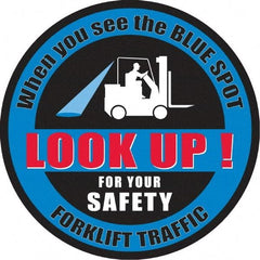 NMC - "When You See The Blue Spot Look Up For Your Safety Forklift Traffic", 36" Long x 36" Wide, Sportwalk Safety Sign - Round, 0.005" Thick, Use for Workplace/Safety - USA Tool & Supply