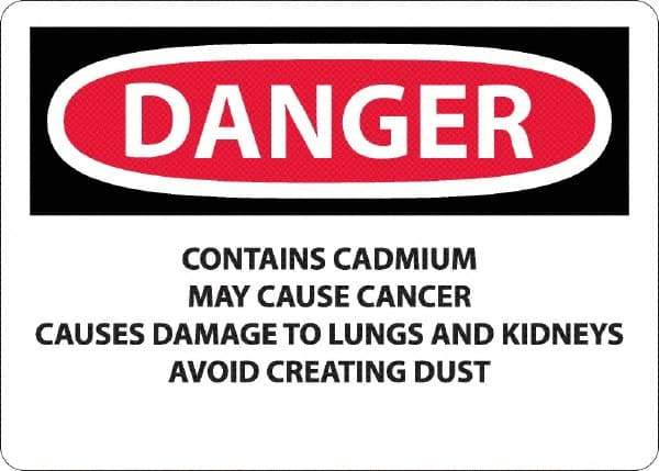 NMC - "Danger - Contains Cadmium May Cause Cancer", 10" Long x 14" Wide, Rigid Plastic Safety Sign - Rectangle, 0.05" Thick, Use for Hazardous Materials - USA Tool & Supply