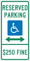 NMC - "Reserved Parking $250 Fine", "Handicap Symbol", 12" Wide x 24" High, Aluminum ADA Signs - 0.04" Thick, Green & Blue on White, Rectangle, Post Mount - USA Tool & Supply
