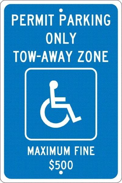 NMC - "Permit Parking Only Tow-Away Zone Maximum Fine $500", "Handicap Symbol", 12" Wide x 18" High, Aluminum ADA Signs - 0.063" Thick, White on Blue, Rectangle, Post Mount - USA Tool & Supply