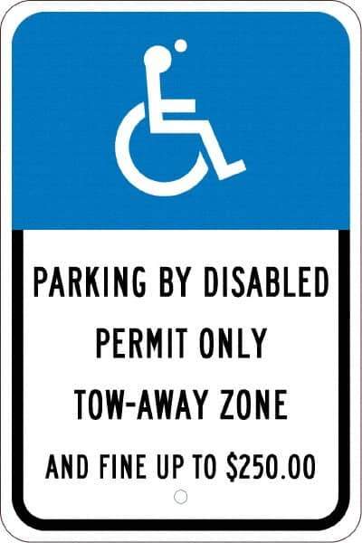 NMC - "Parking By Disabled Permit Only Tow-Away Zone And Fine Up To $250", "Handicap Symbol", 12" Wide x 18" High, Aluminum ADA Signs - 0.08" Thick, White on Blue, Engineer Grade Reflectivity, Rectangle, Post Mount - USA Tool & Supply
