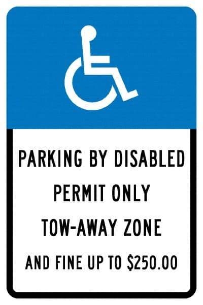 NMC - "Parking By Disabled Permit Only Tow-Away Zone And Fine Up To $250", "Handicap Symbol", 12" Wide x 18" High, Aluminum ADA Signs - 0.04" Thick, White on Blue, Rectangle, Post Mount - USA Tool & Supply