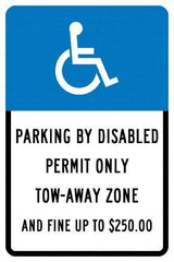 NMC - "Parking By Disabled Permit Only Tow-Away Zone And Fine Up To $250", "Handicap Symbol", 12" Wide x 18" High, Aluminum ADA Signs - 0.04" Thick, White on Blue, Rectangle, Post Mount - USA Tool & Supply