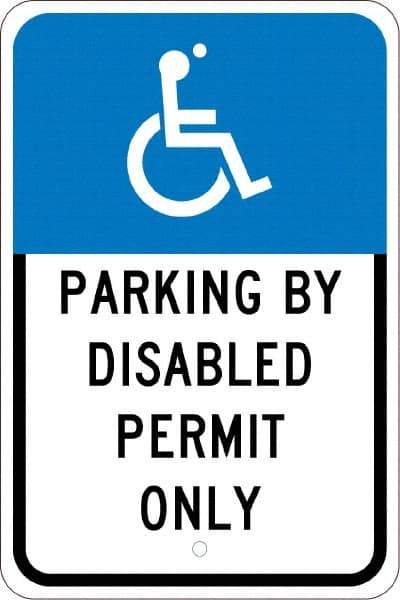 NMC - "Parking By Disabled Permit Only", "Handicap Symbol", 12" Wide x 18" High, Aluminum ADA Signs - 0.08" Thick, White on Blue, Engineer Grade Reflectivity, Rectangle, Post Mount - USA Tool & Supply