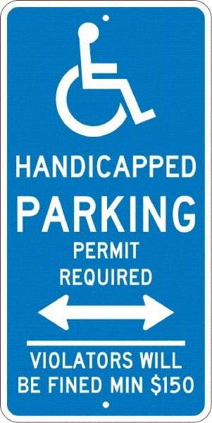 NMC - "Handicapped Parking Permit Required Violators Will Be Fined Min $150", "Handicap Symbol", 12" Wide x 24" High, Aluminum ADA Signs - 0.08" Thick, White on Blue, Engineer Grade Reflectivity, Rectangle, Post Mount - USA Tool & Supply