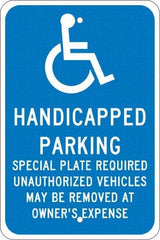 NMC - "Handicapped Parking Special Plate Required Unauthorized Vehicles May Be Removed At Owner'S Expense", "Handicap Symbol", 12" Wide x 18" High, Aluminum ADA Signs - 0.08" Thick, White on Blue, Engineer Grade Reflectivity, Rectangle, Post Mount - USA Tool & Supply