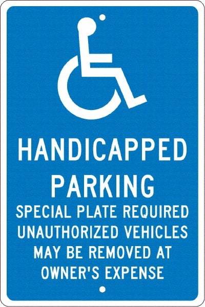 NMC - "Handicapped Parking Special Plate Required Unauthorized Vehicles May Be Removed At Owner'S Expense", "Handicap Symbol", 12" Wide x 18" High, Aluminum ADA Signs - 0.063" Thick, White on Blue, Rectangle, Post Mount - USA Tool & Supply