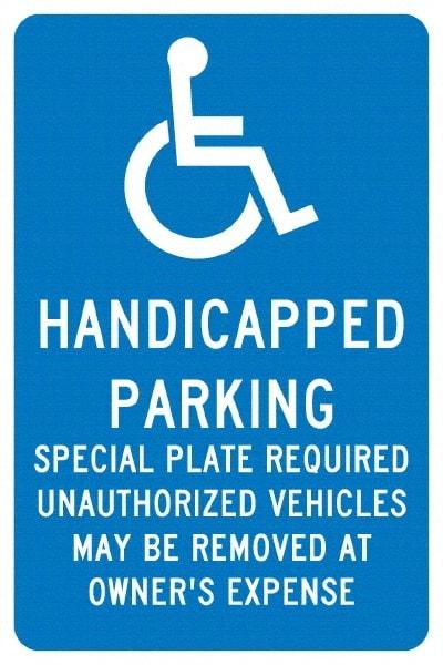 NMC - "Handicapped Parking Special Plate Required Unauthorized Vehicles May Be Removed At Owner'S Expense", "Handicap Symbol", 12" Wide x 18" High, Aluminum ADA Signs - 0.04" Thick, White on Blue, Rectangle, Post Mount - USA Tool & Supply