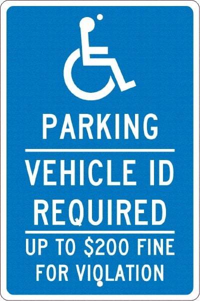 NMC - "Parking Vehicle Id Required Up To $200 Fine For Violation", "Handicap Symbol", 12" Wide x 18" High, Aluminum ADA Signs - 0.063" Thick, White on Blue, Rectangle, Post Mount - USA Tool & Supply