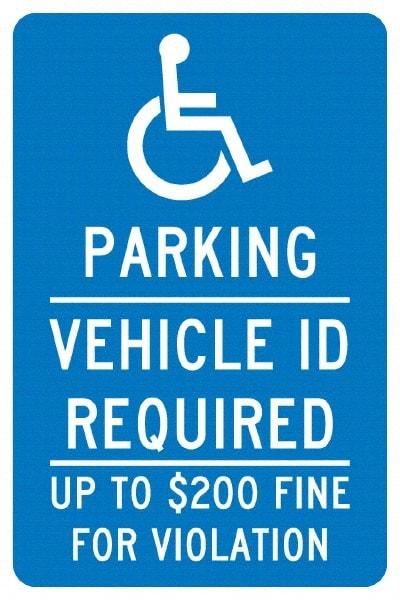 NMC - "Parking Vehicle Id Required Up To $200 Fine For Violation", "Handicap Symbol", 12" Wide x 18" High, Aluminum ADA Signs - 0.04" Thick, White on Blue, Rectangle, Post Mount - USA Tool & Supply