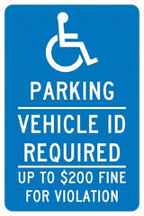NMC - "Parking Vehicle Id Required Up To $200 Fine For Violation", "Handicap Symbol", 12" Wide x 18" High, Aluminum ADA Signs - 0.04" Thick, White on Blue, Rectangle, Post Mount - USA Tool & Supply