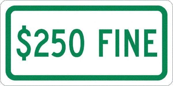NMC - "$250 Fine", 12" Wide x 6" High, Aluminum No Parking & Tow Away Signs - 0.063" Thick, Green on White, Rectangle, Post Mount - USA Tool & Supply
