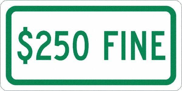 NMC - "$250 Fine", 12" Wide x 6" High, Aluminum No Parking & Tow Away Signs - 0.04" Thick, Green on White, Rectangle, Post Mount - USA Tool & Supply