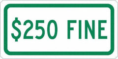 NMC - "$250 Fine", 12" Wide x 6" High, Aluminum No Parking & Tow Away Signs - 0.04" Thick, Green on White, Rectangle, Post Mount - USA Tool & Supply