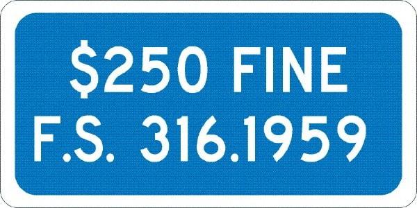 NMC - "$250 Fine F.S. 316.1959", 12" Wide x 6" High, Aluminum No Parking & Tow Away Signs - 0.063" Thick, White on Blue, Rectangle, Post Mount - USA Tool & Supply