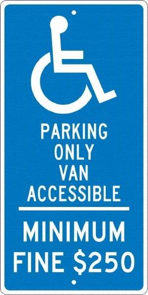 NMC - "Handicap Parking Only Van Accessible Minimum Fine $250", "Handicap Symbol", 12" Wide x 24" High, Aluminum Reserved Parking Signs - 0.063" Thick, White on Blue, Rectangle, Post Mount - USA Tool & Supply