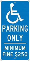 NMC - "Handicap Parking Only, Minimum Fine $250", "Handicap Symbol", 12" Wide x 24" High, Aluminum Reserved Parking Signs - 0.08" Thick, White on Blue, Engineer Grade Reflectivity, Rectangle, Post Mount - USA Tool & Supply