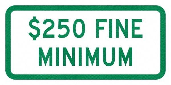 NMC - "Minimum Fine $250", 12" Wide x 6" High, Aluminum No Parking & Tow Away Signs - 0.08" Thick, Green on White, Engineer Grade Reflectivity, Rectangle, Post Mount - USA Tool & Supply