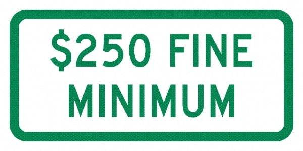 NMC - "Minimum Fine $250", 12" Wide x 6" High, Aluminum No Parking & Tow Away Signs - 0.063" Thick, Green on White, Rectangle, Post Mount - USA Tool & Supply