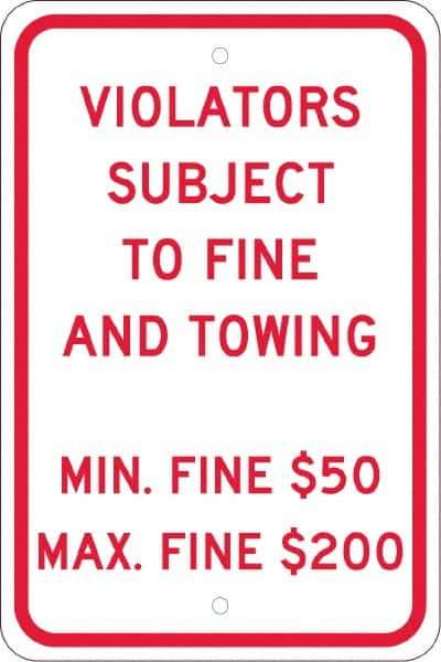 NMC - "Violators Subject To Fine And Towing, Min. Fine $50 Max Fine $200", 12" Wide x 18" High, Aluminum Reserved Parking Signs - 0.08" Thick, Red on White, Engineer Grade Reflectivity, Rectangle, Post Mount - USA Tool & Supply