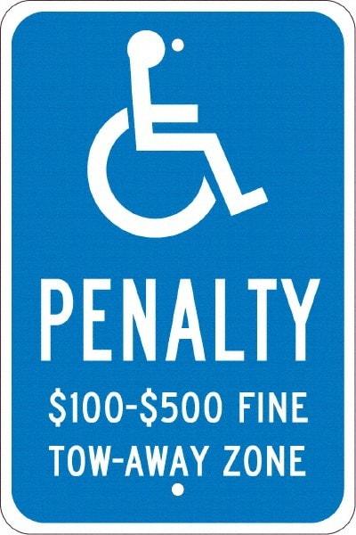 NMC - "Penalty $100-$500 Fine Tow-Away Zone", "Handicap Symbol", 12" Wide x 18" High, Aluminum ADA Signs - 0.08" Thick, White on Blue, Engineer Grade Reflectivity, Rectangle, Post Mount - USA Tool & Supply