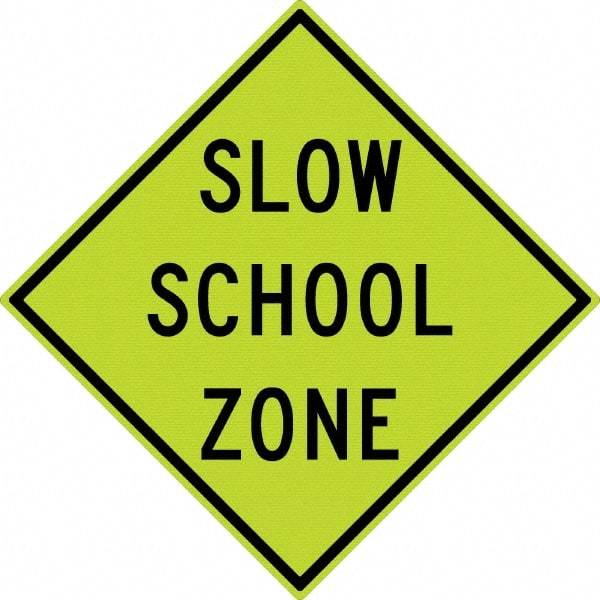 NMC - "Slow School Zone", 30" Wide x 30" High, Aluminum Traffic Control Signs - 0.08" Thick, Black on Yellow, Diamond Grade Reflectivity, Diamond, Post Mount - USA Tool & Supply