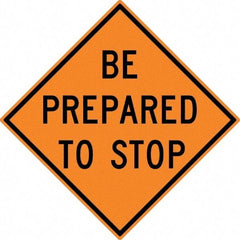 NMC - "Be Prepared to Stop", 30" Wide x 30" High, Aluminum Construction Roadway Signs - 0.08" Thick, Black on Orange, High Intensity Reflectivity, Diamond, Post Mount - USA Tool & Supply