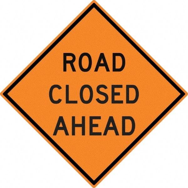 NMC - "Road Closed Ahead", 30" Wide x 30" High, Aluminum Construction Roadway Signs - 0.08" Thick, Black on Orange, High Intensity Reflectivity, Diamond, Post Mount - USA Tool & Supply