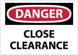 NMC - "Danger - Close Clearance", 10" Long x 14" Wide, Pressure-Sensitive Vinyl Safety Sign - Rectangle, 0.004" Thick, Use for Accident Prevention - USA Tool & Supply