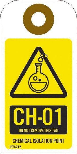 NMC - 4" High x 2" Long, CH - 01 THRU CH - 10 DO NOT REMOVE THIS TAG CHEMICAL ISOLATION POINT, English Safety & Facility Energy Isolation Tag - 1 Side, Yellow Unrippable Vinyl - USA Tool & Supply