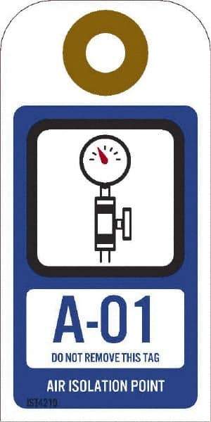 NMC - 4" High x 2" Long, A - 01 THRU A - 10 DO NOT REMOVE THIS TAG AIR ISOLATION POINT, English Safety & Facility Energy Isolation Tag - 1 Side, Blue Unrippable Vinyl - USA Tool & Supply