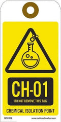 NMC - 6" High x 3" Long, CH - 01 THRU CH - 10 DO NOT REMOVE THIS TAG CHEMICAL ISOLATION POINT, English Safety & Facility Energy Isolation Tag - 1 Side, Yellow Unrippable Vinyl - USA Tool & Supply