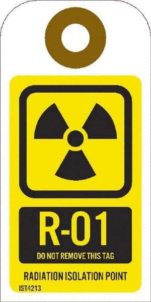 NMC - 4" High x 2" Long, R - 01 THRU R - 10 DO NOT REMOVE THIS TAG RADIATION ISOLATION POINT, English Safety & Facility Energy Isolation Tag - 1 Side, Yellow Unrippable Vinyl - USA Tool & Supply