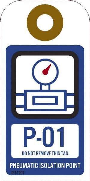 NMC - 4" High x 2" Long, P - 01 THRU P - 10 DO NOT REMOVE THIS TAG PNEUMATIC ISOLATION POINT, English Safety & Facility Energy Isolation Tag - 1 Side, Blue Unrippable Vinyl - USA Tool & Supply