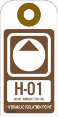 NMC - 4" High x 2" Long, H - 01 THRU H - 10 DO NOT REMOVE THIS TAG HYDRAULIC ISOLATION POINT, English Safety & Facility Energy Isolation Tag - 1 Side, Brown Unrippable Vinyl - USA Tool & Supply