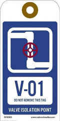 NMC - 6" High x 3" Long, V - 01 THRU V - 10 DO NOT REMOVE THIS TAG VALVE ISOLATION POINT, English Safety & Facility Energy Isolation Tag - 1 Side, Blue Unrippable Vinyl - USA Tool & Supply