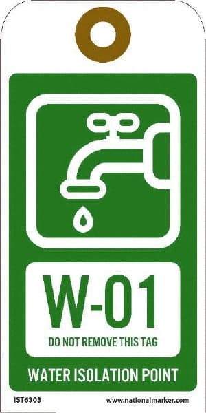 NMC - 6" High x 3" Long, W - 01 THRU W - 10 DO NOT REMOVE THIS TAG WATER ISOLATION POINT, English Safety & Facility Energy Isolation Tag - 1 Side, Green Unrippable Vinyl - USA Tool & Supply