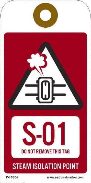 NMC - 6" High x 3" Long, S - 01 THRU S - 10 DO NOT REMOVE THIS TAG STEAM ISOLATION POINT, English Safety & Facility Energy Isolation Tag - 1 Side, Red Unrippable Vinyl - USA Tool & Supply