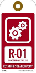 NMC - 6" High x 3" Long, R - 01 THRU R - 10 DO NOT REMOVE THIS TAG ROTATING ISOLATION POINT, English Safety & Facility Energy Isolation Tag - 1 Side, Red Unrippable Vinyl - USA Tool & Supply
