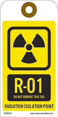 NMC - 6" High x 3" Long, R - 01 THRU R - 10 DO NOT REMOVE THIS TAG RADIATION ISOLATION POINT, English Safety & Facility Energy Isolation Tag - 1 Side, Yellow Unrippable Vinyl - USA Tool & Supply